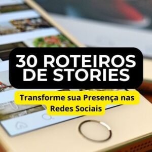 E-BOOK - 30 Roteiros Mágicos para Stories: Transforme sua Presença nas Redes Sociais
