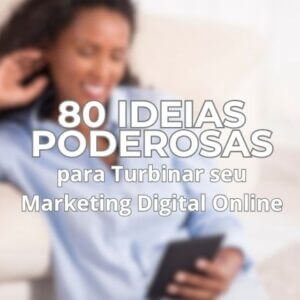 E-BOOK - 80 Ideias Poderosas para Turbinar seu Marketing Online